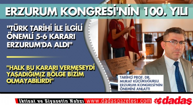 Erzurum Kongresi nin 100. yılı